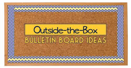 Outside-the-box Bulletin Board Ideas