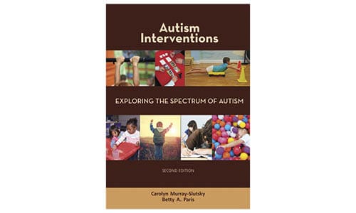 Autism Interventions Exploring the Spectrum of Autism, 2nd Edition