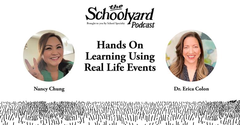 The Schoolyard Podcast Episode 14: Hands-On Learning Using Real-Life Events
