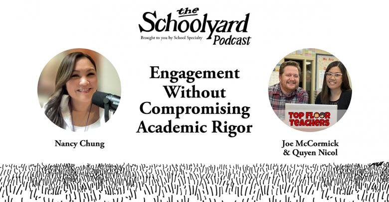 The Schoolyard Podcast Episode 18: Engagement Without Compromising Academic Rigor